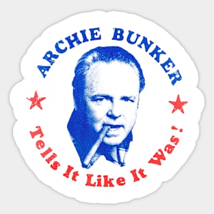 Archie Bunker Tells It Like It Was! Sticker